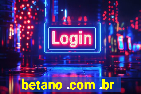 betano .com .br